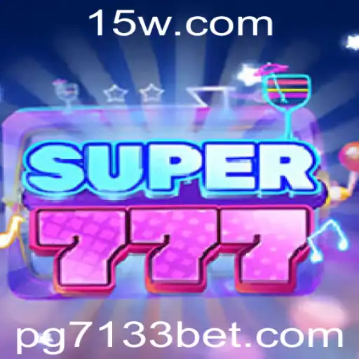 Descubra o Fascinante Mundo de Super777: Uma Nova Era de Entretenimento com 7133bet